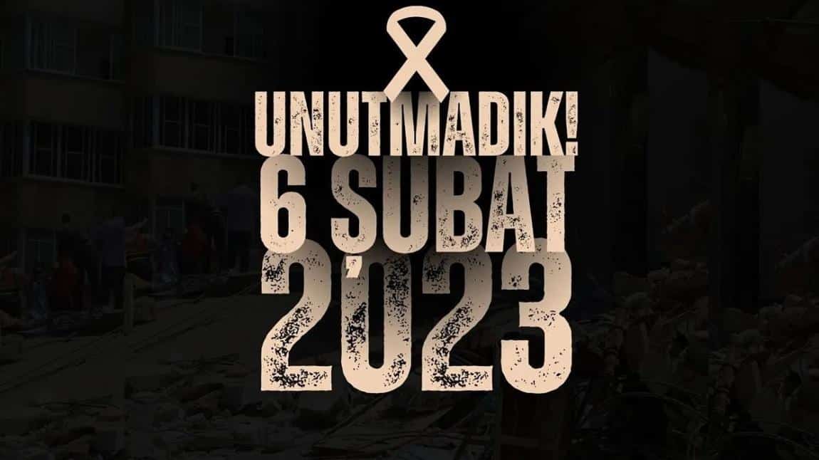 6 Şubat 2023'te Meydana Gelen Depremde Kaybettiğimiz Yurttaşlarımızı Saygıyla Anıyoruz.